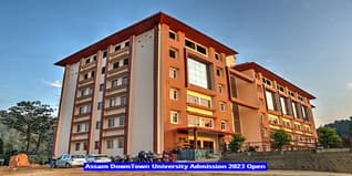 Assam DownTown University Admission 2023 Open; Check Details Here